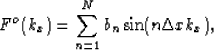 \begin{displaymath}
F^o(k_x)=\sum_{n=1}^{N}b_n\sin(n\Delta x k_x),\end{displaymath}