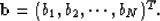 \begin{displaymath}
{\bf b}=(b_1,b_2, \cdots, b_N)^T.
 \end{displaymath}