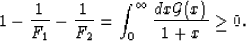 \begin{displaymath}
1 - \frac{1}{F_1} - \frac{1}{F_2} = \int_0^\infty\frac{dx {\cal G}(x)}{1+x} \ge 0.
 \end{displaymath}