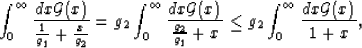 \begin{displaymath}
\int_0^\infty \frac{dx {\cal G}(x)}{\frac{1}{g_1} + \frac{x}...
 ...{g_1} + x} \le
g_2\int_0^\infty \frac{dx {\cal G}(x)}{1 + x},
 \end{displaymath}