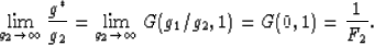 \begin{displaymath}
\lim_{g_2 \to \infty} \frac{g^*}{g_2} =
\lim_{g_2 \to \infty} G(g_1/g_2,1) = G(0,1) = \frac{1}{F_2}.
 \end{displaymath}