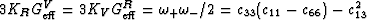 $3K_RG_{\rm eff}^V = 3K_VG_{\rm eff}^R = \omega_+\omega_-/2 =
c_{33}(c_{11}-c_{66})-c_{13}^2$