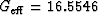 $G_{\rm eff} = 16.5546$