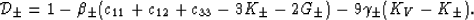 \begin{displaymath}
{\cal D}_\pm = 1 - \beta_\pm(c_{11}+c_{12}+c_{33} - 3K_\pm-2G_\pm) -
9\gamma_\pm(K_V-K_\pm).
 \end{displaymath}