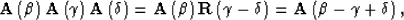 \begin{displaymath}
{\bf A} \left( \beta \right) {\bf A} \left( \gamma \right)
{...
 ...delta \right) = {\bf A} \left( \beta -
\gamma + \delta \right),\end{displaymath}