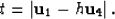 \begin{displaymath}
t = \left\vert{\bf u}_1-h{\bf u}_4\right\vert.\end{displaymath}