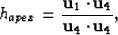 \begin{displaymath}
h_{apex}=\frac{{\bf u}_1\cdot{\bf u}_4}{{\bf u}_4\cdot{\bf u}_4},\end{displaymath}