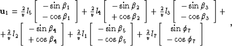 \begin{displaymath}
\begin{array}
{l}
{\bf u}_1 = 
\frac{2}{v}l_5\left[ {\begin{...
 ...i_7} \\ {-\cos\phi_7}
 \\ \end{array}} \right] \\  \end{array},\end{displaymath}