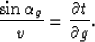 \begin{displaymath}
\frac{\sin \alpha_g}{v}=\frac{\partial t}{\partial g}.\end{displaymath}