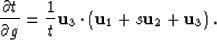 \begin{displaymath}
\frac{\partial t}{\partial g}=\frac{1}{t}{\bf u}_3 \cdot \left({\bf u}_1+s{\bf u}_2+{\bf u}_3\right).\end{displaymath}