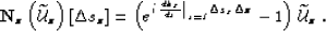 \begin{displaymath}
\Nop_z\lp{\widetilde{\UU}}\atzo\rp \lb{\Delta s}\atzo\rb = \...
 ...=\tilde{s}}{\Delta s}\atzo\dz} -1 \rp {\widetilde{\UU}}\atzo\;.\end{displaymath}