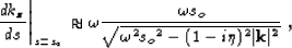 \begin{displaymath}
\left. \frac{d \kzz}
 {d s } \right\vert _{s=s_o}\approx \ww...
 ... s_o}{\sqrt{\omega^2 {s_o}^2-(1-i\eta)^2\vert\bf k\vert^2}} \;,\end{displaymath}