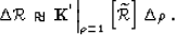 \begin{displaymath}
\Delta \RR\approx \left. \Kop^{'} \right\vert _{\rho=1} \lb \widetilde{\RR}\rb \Delta \rho \;.\end{displaymath}