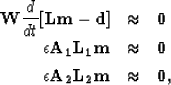 \begin{eqnarray}
\ {\bf W} \frac{d}{dt}[{\bf L}{\bf m} -{\bf d}] &\approx& {\bf ...
 ...ld 0 \nonumber \\  \epsilon \bold{A_{2}L_{2}m} &\approx& \bold 0, \end{eqnarray}