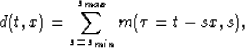 \begin{displaymath}
d(t,x) = \sum_{s=s_{min}}^{s_{max}} m(\tau=t-sx,s),\end{displaymath}