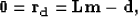 \begin{displaymath}
\bf{0=r_d=Lm-d},\end{displaymath}