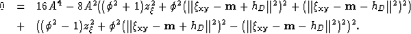 \begin{eqnarray}
0 &=& 16 A^4 - 8A^2 ((\phi^2+1)z_\xi^2 + \phi^2 (\Vert{\xi_{{\b...
 ...Vert^2)^2 - (\Vert{\xi_{{\bf {xy}}}- {\bf {m}}- h_D}\Vert^2)^2)^2.\end{eqnarray}