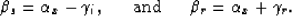 \begin{displaymath}
\beta_s= \alpha_x- \gamma_i,
\;\;\;\;\;\; {\rm and} \;\;\;\;\;\;
\beta_r= \alpha_x+ \gamma_r.\end{displaymath}