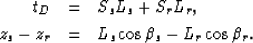 \begin{eqnarray}
t_D &=& S_sL_s+S_rL_r, \nonumber\\ z_s - z_r &=& L_s\cos{\beta_s}-L_r\cos{\beta_r}.\end{eqnarray}