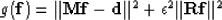 \begin{displaymath}
g({\bf f})=\Vert{\bf Mf -d}\Vert^2+\epsilon^2\Vert{\bf Rf}\Vert^2\end{displaymath}