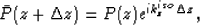 \begin{displaymath}
\bar{P}(z+\Delta z)=P(z)e^{ik_z^{iso}\Delta z},\end{displaymath}