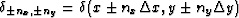 $\delta_{\pm n_x,\pm n_y}=\delta({x\pm n_x\Delta x,y\pm n_y\Delta y})$