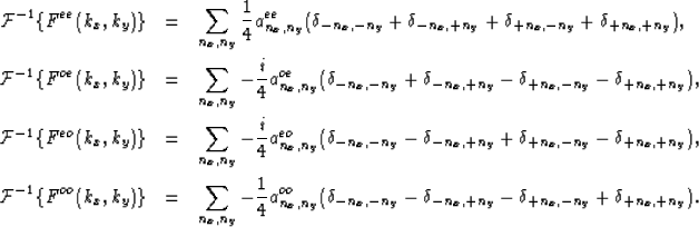 \begin{eqnarray}
{\mathcal{F}}^{-1}\{ F^{ee}(k_x,k_y)\}&=&\sum_{n_x,n_y}\frac{1}...
 ...x,+n_y}-\delta_{+n_x,-n_y}+\delta_{+n_x,+n_y}). \ \ \ \ \ \ \ \ \ \end{eqnarray}