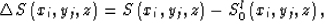 \begin{displaymath}
\triangle S\left( x_{i},y_{j},z\right) =
 S\left( x_{i},y_{j},z\right)-
 S_{0}^{l}\left( x_{i},y_{j},z\right),\end{displaymath}