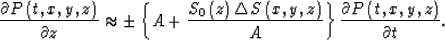\begin{displaymath}
\frac{\partial P\left( t,x,y,z\right) }{\partial z} \approx
...
 ...t\rbrace 
 \frac{\partial P\left( t,x,y,z\right) }{\partial t}.\end{displaymath}