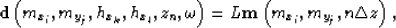 \begin{displaymath}
\textbf{d}\left(m_{x_{i}},m_{y_{j}},h_{x_{k}},h_{x_{l}},z_{n...
...t) =L\textbf{m}\left(m_{x_{i}},m_{y_{j}}, n\triangle z \right),\end{displaymath}