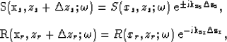 \begin{eqnarray}

S(x_s,z_s+\Delta z_s;\omega) =& S(x_s,z_s;\omega)\; \rm{e}^{ ...
 ... R(x_r,z_r;\omega)\; \rm{e}^{-i k_{z_r} \Delta
 z_r}, \nonumber 
\end{eqnarray}