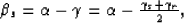 \begin{displaymath}

\beta_s= \alpha - \gamma = \alpha - \frac{\gamma_s+\gamma_r}{2},
\end{displaymath}