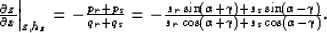 \begin{displaymath}

\left. \frac{\partial z}{\partial x}\right\vert _{z,h_z}= ...
 ...\rm cos} (\alpha + \gamma)+s_s \;{\rm cos} (\alpha - \gamma)}.
\end{displaymath}