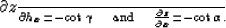 \begin{displaymath}

\frac{\partial z}{\partial h_x}= - {\rm cot}\; \gamma\;\;\...
 ...;\;\;\;
\frac{\partial z}{\partial x}= - {\rm cot}\; \alpha. 
\end{displaymath}