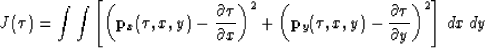 \begin{displaymath}
J(\boldsymbol{\tau}) = \int \int \left[ \left( {\bf p}_x(\bo...
 ...partial\boldsymbol{\tau}}{\partial y}\right)^2 \right] \,dx\,dy\end{displaymath}