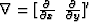 $\boldsymbol\nabla=[ \frac{\partial }{\partial x} \; \; \frac{\partial }{\partial y}]'$