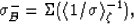 \begin{displaymath}
\sigma_{B}^- = \Sigma(\left<1/\sigma\right\gt _\zeta^{-1}),
 \end{displaymath}