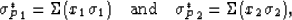 \begin{displaymath}
\sigma^*_{P1} = \Sigma(x_1\sigma_1) \quad\hbox{and}\quad
\sigma^*_{P2} = \Sigma(x_2\sigma_2),
 \end{displaymath}