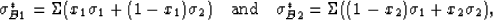 \begin{displaymath}
\sigma^*_{B1} = \Sigma(x_1\sigma_1 + (1-x_1)\sigma_2) \quad\...
 ...}\quad
\sigma^*_{B2} = \Sigma((1-x_2)\sigma_1 + x_2\sigma_2),
 \end{displaymath}