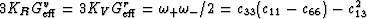 $3K_RG_{\rm eff}^v = 3K_VG_{\rm eff}^r = \omega_+\omega_-/2 =
c_{33}(c_{11}-c_{66})-c_{13}^2$