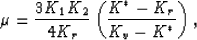 \begin{displaymath}
\mu = \frac{3K_1K_2}{4K_r}\left(\frac{K^* - K_r}{K_v - K^*}\right),
 \end{displaymath}