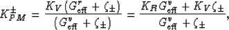 \begin{displaymath}
K_{PM}^\pm = \frac{K_V(G_{\rm eff}^r + \zeta_\pm)}
{(G_{\rm ...
 ...K_RG_{\rm eff}^v + K_V\zeta_\pm}
{G_{\rm eff}^v + \zeta_\pm},
 \end{displaymath}