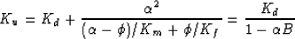 \begin{displaymath}
K_u = K_d + \frac{\alpha^2}{(\alpha-\phi)/K_m + \phi/K_f}
= \frac{K_d}{1-\alpha B}
 \end{displaymath}