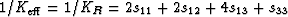 $1/K_{\rm eff} = 1/K_R = 2s_{11} + 2s_{12} + 4s_{13} + s_{33}$