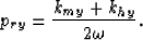 \begin{displaymath}
p_{ry} = \frac{k_{my} + k_{hy}}{2\omega}.\end{displaymath}