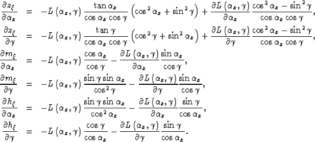 \begin{eqnarray}
\frac{\partial z_\xi}{\partial \alpha_x}
&=&
-L\left(\alpha_x,\...
 ...\gamma\right)}{\partial \gamma}
\frac{\sin \gamma}{\cos \alpha_x}.\end{eqnarray}