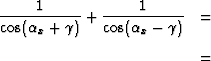 $\frac{1}{\cos(\alpha_x+\gamma)} +
\frac{1}{\cos(\alpha_x-\gamma)}$