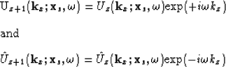 \begin{eqnarray}

U_{z+1}({\bf k}_x;{\bf x}_s,\omega)&=&
U_{z}({\bf k}_x;{\bf ...
 ...\hat{U}_{z}({\bf k}_x;{\bf x}_s,\omega) \mbox{exp}(-i\omega k_z) \end{eqnarray}