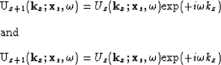 \begin{eqnarray}

U_{z+1}({\bf k}_x;{\bf x}_s,\omega)&=&
U_{z}({\bf k}_x;{\bf ...
 ...)&=&
U_{z}({\bf k}_x;{\bf x}_s,\omega) \mbox{exp}(+i\omega k_z) \end{eqnarray}
