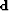 $\bf d$